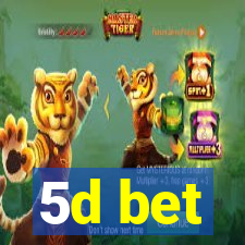 5d bet